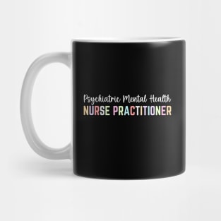 Psychiatric Mental Health Nurse Practitioner mom women Mug